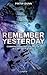 Remember Yesterday (Forget Tomorrow, #2)