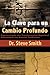 La Clave para un Cambio Profundo by Steve Smith