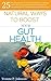 Gut Health: Top 25 Natural Ways To Boost Your Gut Health