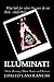 Illuminati: Their History, Their Power and Future