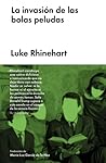 La invasión de las bolas peludas by Luke Rhinehart