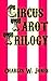 Circus Tarot Trilogy