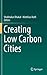 Creating Low Carbon Cities