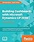 Building Dashboards with Microsoft Dynamics GP 2016 - Second Edition