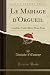 Le Mariage d'Orgueil: Com�d...