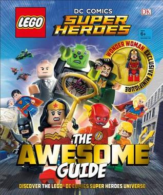 LEGO® DC Comics Super Heroes The Awesome Guide (Hardcover)