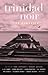 Trinidad Noir: The Classics (Akashic Noir)