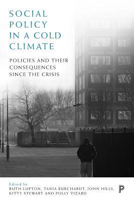 Social Policy in a Cold Climate: Policies and their Consequences since the Crisis (CASE Studies on Poverty, Place and Policy)