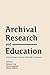 Archival Research and Education: Selected Papers from the 2014 AERI Conference (Archives, Archivists, and Society)