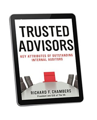 Trusted Advisors: Key Attributes of Outstanding Internal Auditors (Kindle Edition)