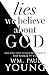 Lies We Believe About God