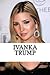 Ivanka Trump: A Biography