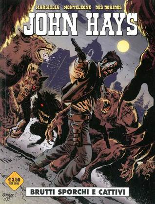 John Hays: Brutti, Sporchi e Cattivi