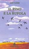 Il pino e la rufola