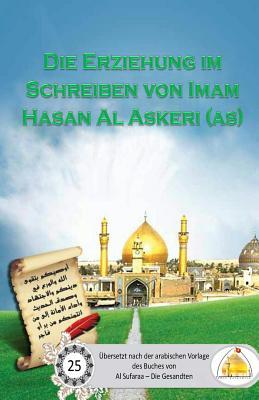 Die Erziehung im Schreiben von Imam Al Askeri (as) (German Edition)