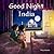 Good Night India (Good Night Our World)