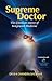 Supreme Doctor [Paperback] [Jan 01, 2017] DR. BK CHANDRA SHEKHAR