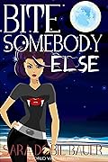 Bite Somebody Else