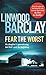 Fear the Worst by Linwood Barclay