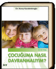 Çocuğuma Nasıl Davranmalıyım? (Paperback)