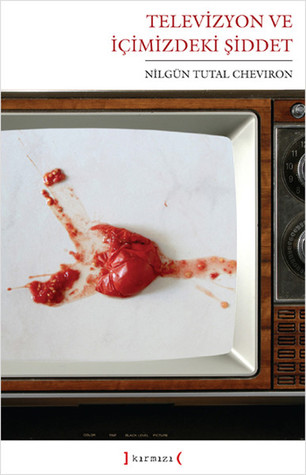 Televizyon ve İçimizdeki Şiddet (Paperback)