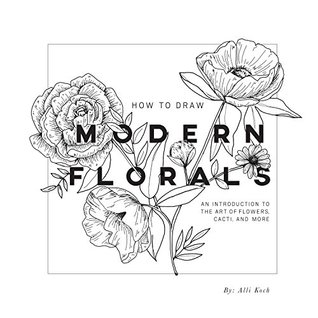 How To Draw Modern Florals: An Introduction To The Art of Flowers, Cacti, and More (Paperback)