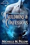 Cauldrons and Confessions by Michelle M. Pillow
