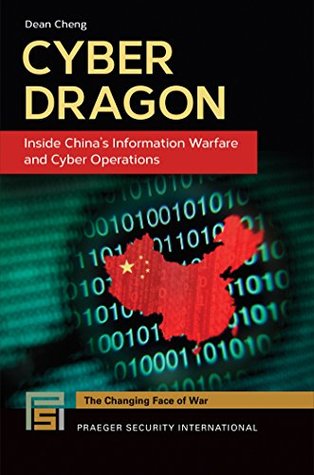 Cyber Dragon: Inside China's Information Warfare and Cyber Operations (Kindle Edition)