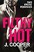 Filthy Hot: Two Complete Steamy Romance Novels