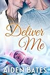 Deliver Me by Aiden Bates