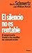 El silencio no es rentable
