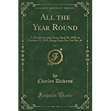 All the Year Round, Vol. 1: A Weekly Journal; From April 30, 1859, to October 33, 1859; Being from No. 1 to No. 26