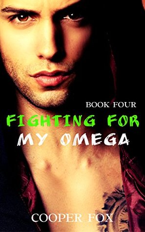 Fighting For My Omega (Kindle Edition)
