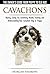 Cavachons - The Owner's Guide from Puppy to Old Age - Choosing, Caring for, Grooming, Health, Training and Understanding Your Cavachon Dog or Puppy