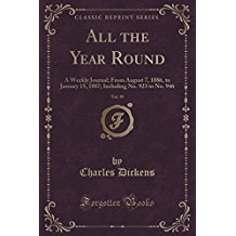 All the Year Round, Vol. 39: A Weekly Journal; From August 7, 1886, to January 15, 1887; Including No. 923 to No. 946
