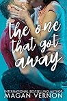 The One That Got Away by Magan Vernon
