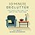 10-Minute Declutter: The Stress-Free Habit for Simplifying Your Home