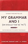 My Grammar and I ...