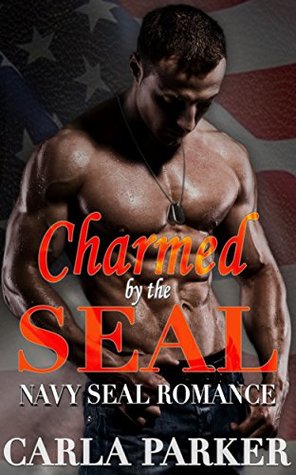 Charmed by the SEAL: Navy SEAL Romance (Kindle Edition)