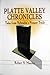 Platte Valley Chronicles: T...