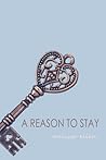 A Reason To Stay