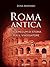 Roma antica. Vademecum di storia per il viaggiatore (Italian Edition)