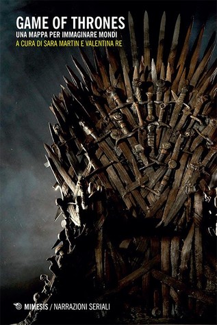 Game of Thrones. Una mappa per immaginare mondi