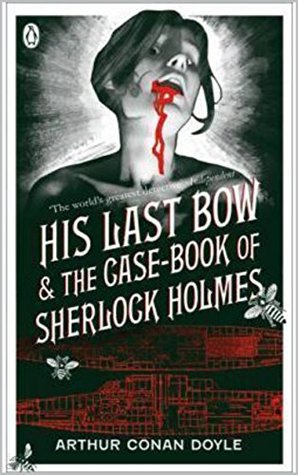 His Last Bow Sherlock Holmes #7: Annotated