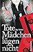 Tote Mädchen lügen nicht