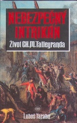 Nebezpečný intrikán. Život Ch. M. Talleyranda