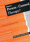 What Is Person Centred Therapy? : A Personal and Practical Guide What Is Person Centred Therapy? : A Personal and Practical Guide