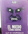 El Miedo y otros cuentos by Guy de Maupassant