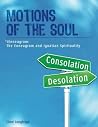 Motions of the Soul: The Enneagram meets Ignatius ©The iEnneagram (FULL COLOR EDITION) Motions of the Soul: The Enneagram meets Ignatius ©The iEnneagram (FULL COLOR EDITION)