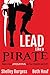 Lead Like a PIRATE by Shelley Burgess